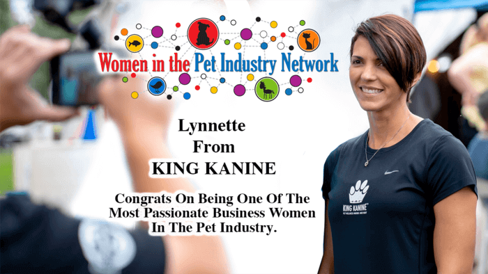 Lynnette from KING KANINE. Truly one of the most passionate women in the pet business